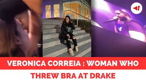 Veronica Correia, the fan who threw 36G bra on stage at a Drake。